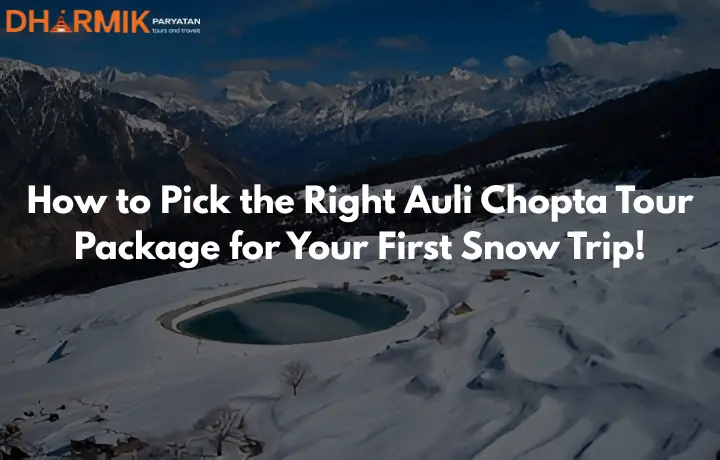 Snow-covered Auli and Chopta hills showing the best travel season for trekking and sightseeing in Uttarakhand.