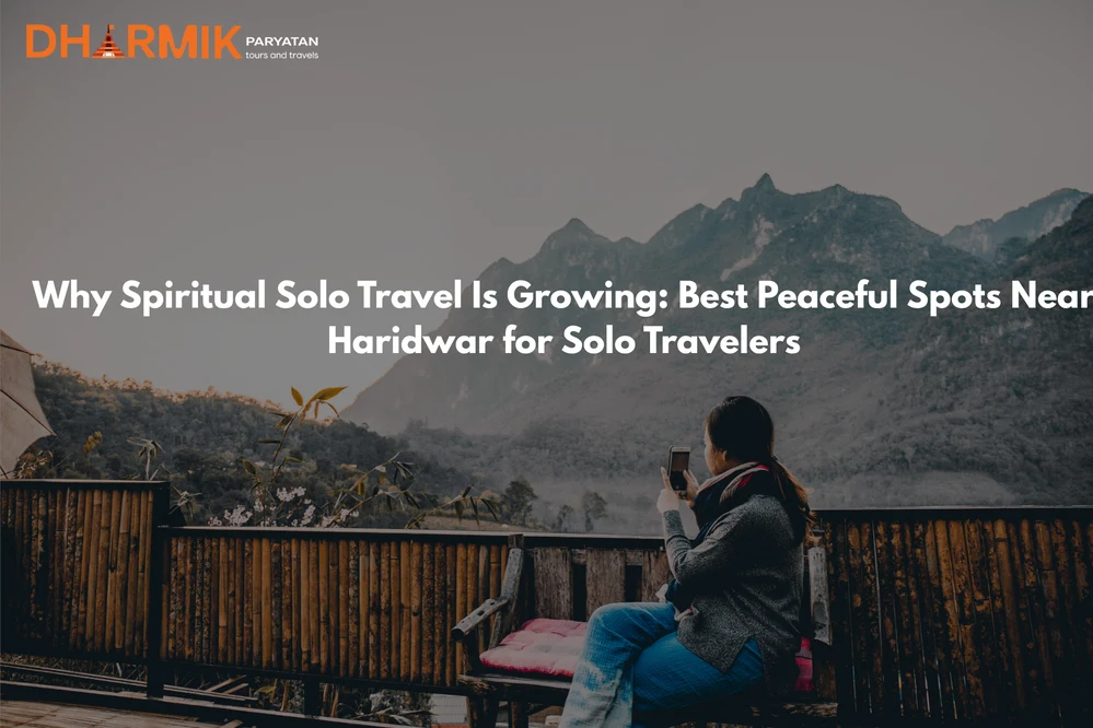 Best Haridwar Travel Agency for Solo Travelers offering safe trips, guided routes, and personalized itineraries for a smooth and secure travel experience.